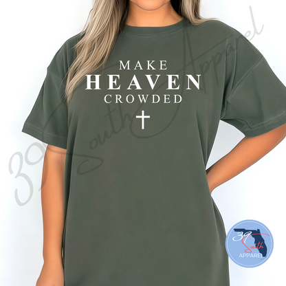 Make Heaven Crowded Tee