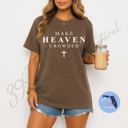 Make Heaven Crowded Tee