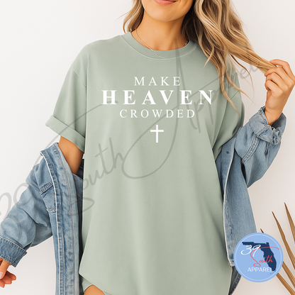 Make Heaven Crowded Tee