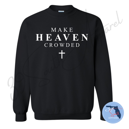 Make Heaven Crowded Crewneck