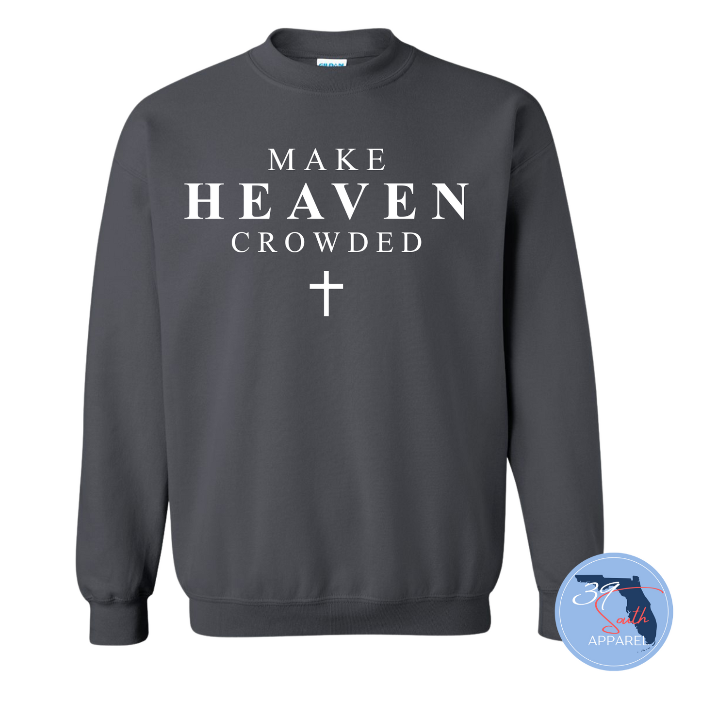 Make Heaven Crowded Crewneck